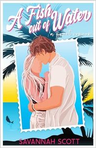 A Fish Out of Water: A sweet enemies-to-lovers romcom (Love Trippin' Book 2)