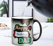 ECFAK Happy Birthday Dad Printed Magic Coffee Mug (11 Oz Cup) | Gift for Father | Birthday Gift for Father (Ceramic)