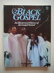 Black Gospel: Illustrated History of the Gospel