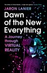 Dawn of the New Everything: A Journey Through Virtual Reality