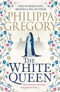 The White Queen: Cousins' War 1 (The Cousins' War)