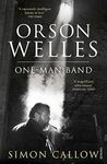 Orson Welles, Volume 3: One-Man Band: 5 (Orson Welles Biographies, 5)