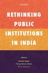 RETHINKING PUBLIC INSTITUTIONS IN INDIA C