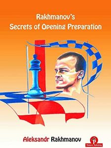 Rakhmanov's Secrets of Opening Preparation