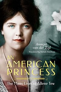 An American Princess: The Many Lives of Allene Tew