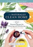 Naturally Clean Home, 3rd Edition: 150 Easy Recipes for Green Cleaning with Essential Oils: 150 Nontoxic Recipes for Cleaning and Disinfecting with Essential Oils