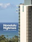 Honolulu Highrises: And Other Oahu Architecture