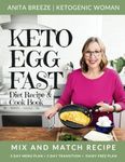 Keto Egg Fast Diet Recipe & Cookbook [With Easy Mix And Match Meal Plan]: High Protein Keto & Carnivore Diet Cook Book For Women Over 50 [Beginners to Advanced] With Complete 5 Day Meal Planner, 5 Day Transition Plan & Dairy Free Plan