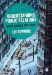 Understanding Public Relations: Theory, Culture and Society