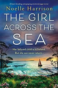 The Girl Across the Sea: A heartbreaking and gripping emotional page-turner