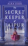 The Secret Keeper of Jaipur: A novel from the bestselling author of The Henna Artist