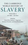 The Cambridge World History of Slavery: Volume 4, AD 1804–AD 2016