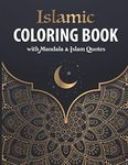 Islamic Coloring Book with Mandala & Islam Quotes: 30 Mandala Patterns with Islam Quotes to Color for 30 Days of Ramadan | For Muslim Adults & Kids | Perfect as Ramadan Kareem & EID Gift.