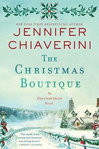The Christmas Boutique: A Cozy Elm Creek Quilts Christmas Story – Quilters, Community, and the Holiday Spirit (The Elm Creek Quilts Series, 21)