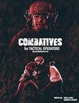 Combatives For Tactical Operators