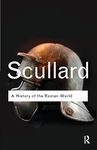 A History of the Roman World: 753 to 146 BC (Routledge Classics)