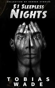51 Sleepless Nights: 50+ Monsters, Murders, Demons, and Ghosts. Short Horror Stories and Legends.