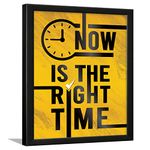 Chaka Chaundh Acrylic - Inspirational Quotes Wall Frames - Motivational Quotes Wall Framed Posters - (14 X 11 Inches) (Now Is The Right Time - Yellow)