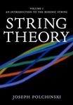 String Theory, Vol. 1 (Cambridge Monographs on Mathematical Physics): An Introduction to the Bosonic String