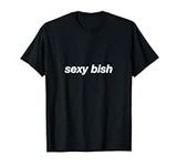 sexy bish T-Shirt