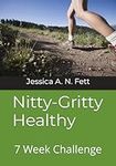 Nitty-Gritty Healthy: 7 Week Challe