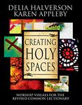 Creating Holy Spaces: Worship Visuals for the Revised Common Lectionary