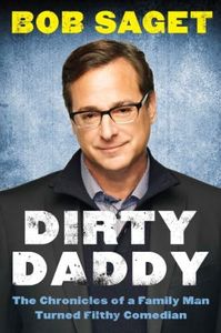 Dirty Daddy: The Chronicles of a Family Man Turned Filthy Comedian