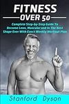 Fitness Over 50: Complete Step-by-S