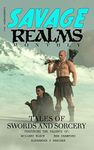 Savage Realms Monthly: February 2021: A collection of dark fantasy sword and sorcery short adventure stories (Savage Realms Monthly Dark Fantasy Sword and Sorcery Adventure Magazine Book 2)