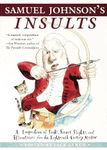Samuel Johnson's Insults: A Compendium of Snubs, Sneers, Slights and Effronteries from the Eighteenth-Century Master by Jack Lynch (2005-10-01)