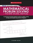 Scholastic Pr1me Professional Learning: Mathematical Problem Solving - The Bar Model Method: A Professional Learning Workbook on the Key Problem ... Used by Global Top Performer, Singapore