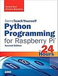 Python Programming for Raspberry Pi, Sams Teach Yourself in 24 Hours (Sams Teach Yourself -- Hours)