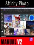 The Affinity Photo Manual 2.0: A Step-by-Step New User's Workbook