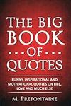 The Big Book of Quotes: Funny, Insp