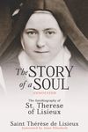 The Story of a Soul (Annotated): The Autobiography of St. Therese of Lisieux