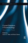 Current Directions in Ecomusicology: Music, Culture, Nature (Routledge Research in Music)