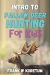 Intro to Fallow Deer Hunting for Ki