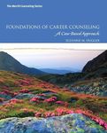 Foundations of Career Counseling: A Case-Based Approach with MyLab Counseling with Pearson eText -- Access Card Package