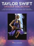 Taylor Swift: Ukulele Collection Songbook | 27 Hits to Strum and Sing with Chords, Lyrics and Melody for Ukulele | Pop Song Collection for Beginner to Intermediate Players