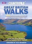 Great British Walks: "Countryfile" - 100 Unique Walks Through Our Most Stunning Countryside