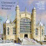 Christmas at St George's Windsor - A sequence of music for Advent, Christmas & Epiphany