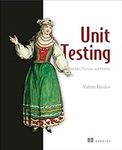 Unit Testing Principles, Practices, and Patterns: Effective testing styles, patterns, and reliable automation for unit testing, mocking, and integration testing with examples in C#