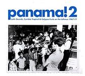 Panama! 2: Latin Sounds, Cumbia Tropical and Calypso Funk on the Isthmus 1967-77