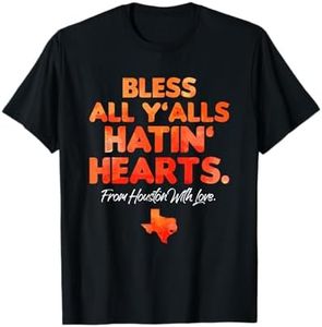 Bless All Y'alls Hatin' Hearts Houston With Love T-Shirt