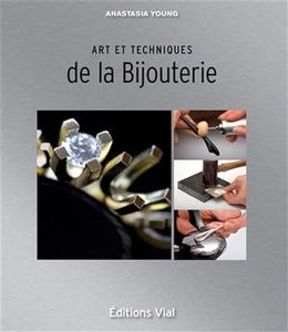 ART ET TECHNIQUES DE LA BIJOUTERIE