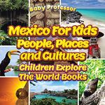 Childrens Explore Mexico Books