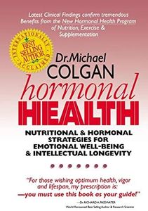 Hormonal Health: Nutritional & Hormonal Strategies for Emotional Well-Being & Intellectual Longevity