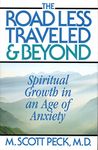 The Road Less Traveled And Beyond: Spiritual Growth In An Age Of Anxiety