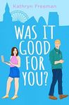 Was It Good For You?: A feel-good g