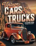 Vintage Cars and Trucks a Coloring Book for Adults and Children: Muscle Cars Classic Trucks Vintage Hot Rods Adult Coloring Book - 60 Stress Relieving Designs for Relaxation and Fun